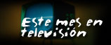 Todos los estrenos de este mes en tu televisi�n y de TODOS los meses del a&ntilde;o